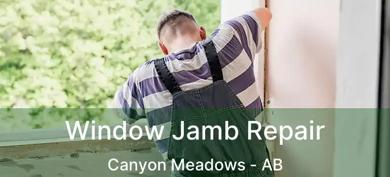  Window Jamb Repair Canyon Meadows - AB