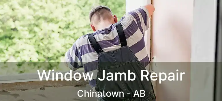  Window Jamb Repair Chinatown - AB
