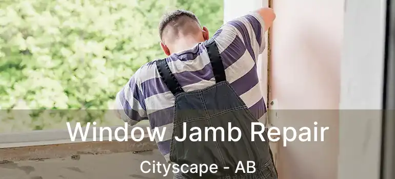  Window Jamb Repair Cityscape - AB