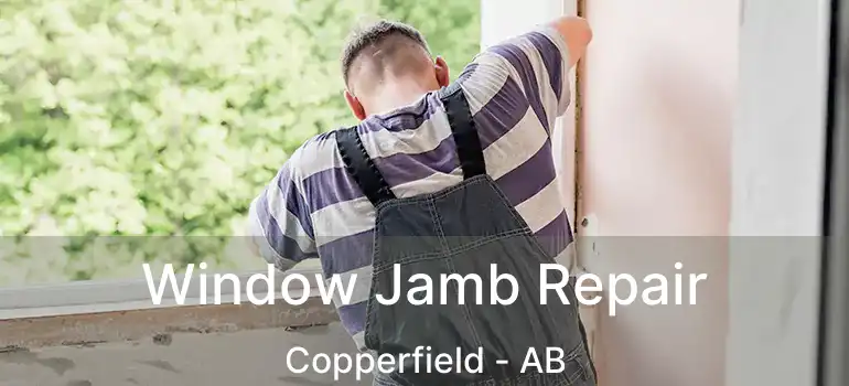  Window Jamb Repair Copperfield - AB