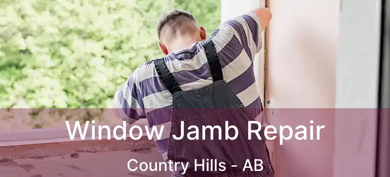  Window Jamb Repair Country Hills - AB