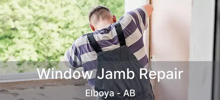  Window Jamb Repair Elboya - AB