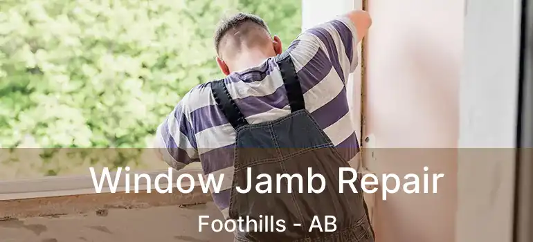  Window Jamb Repair Foothills - AB