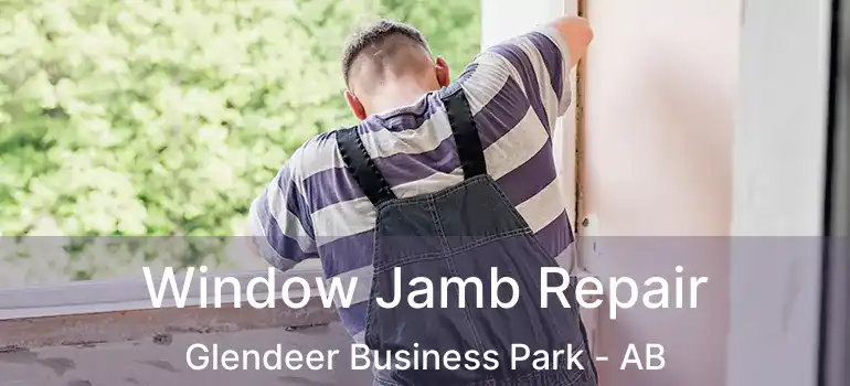  Window Jamb Repair Glendeer Business Park - AB