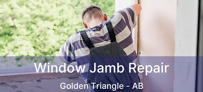  Window Jamb Repair Golden Triangle - AB