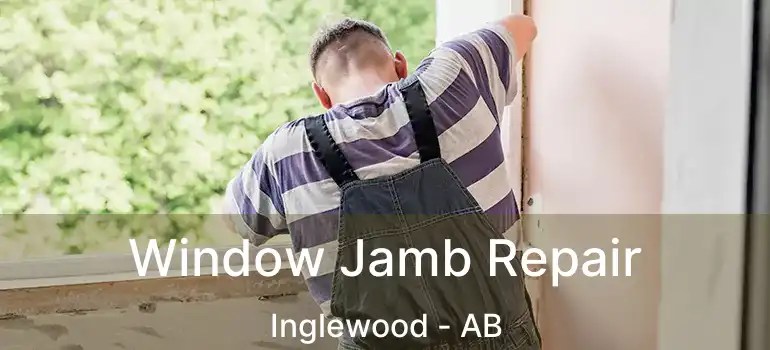  Window Jamb Repair Inglewood - AB