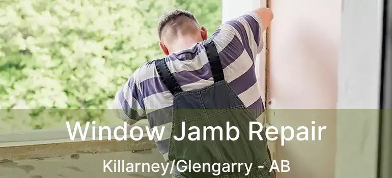  Window Jamb Repair Killarney/Glengarry - AB