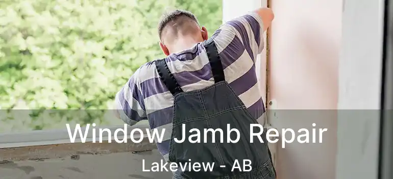  Window Jamb Repair Lakeview - AB