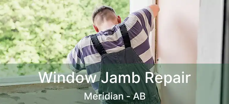  Window Jamb Repair Meridian - AB