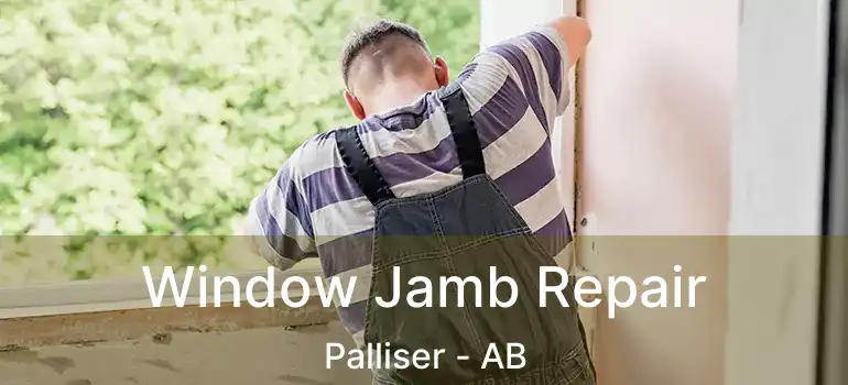  Window Jamb Repair Palliser - AB