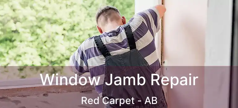  Window Jamb Repair Red Carpet - AB