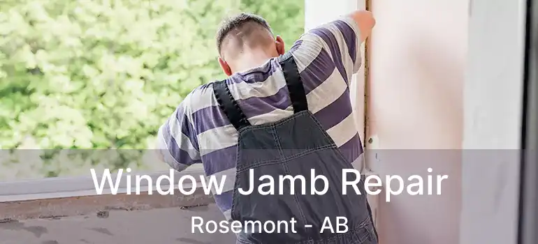  Window Jamb Repair Rosemont - AB
