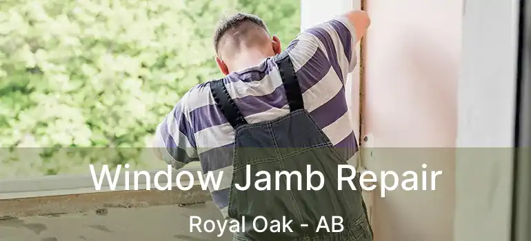  Window Jamb Repair Royal Oak - AB