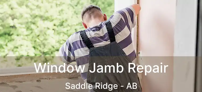  Window Jamb Repair Saddle Ridge - AB