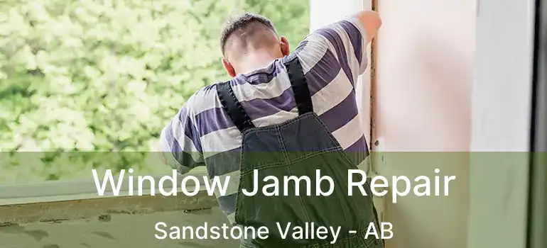  Window Jamb Repair Sandstone Valley - AB
