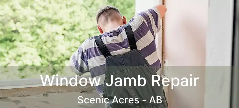  Window Jamb Repair Scenic Acres - AB