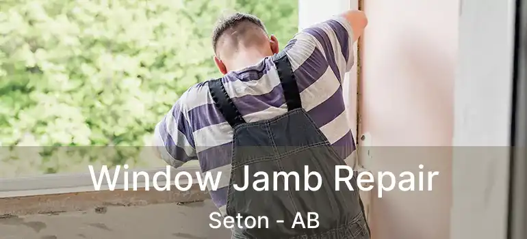  Window Jamb Repair Seton - AB
