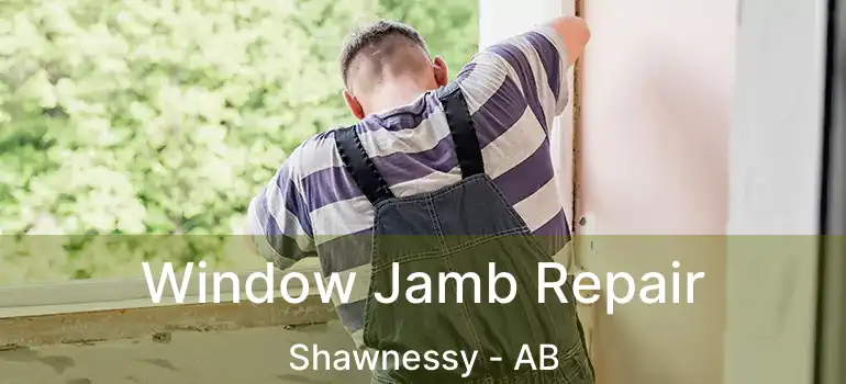  Window Jamb Repair Shawnessy - AB