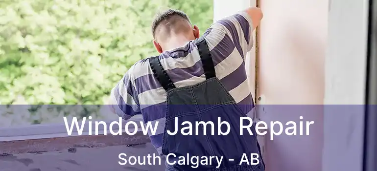  Window Jamb Repair South Calgary - AB