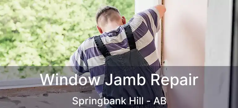  Window Jamb Repair Springbank Hill - AB