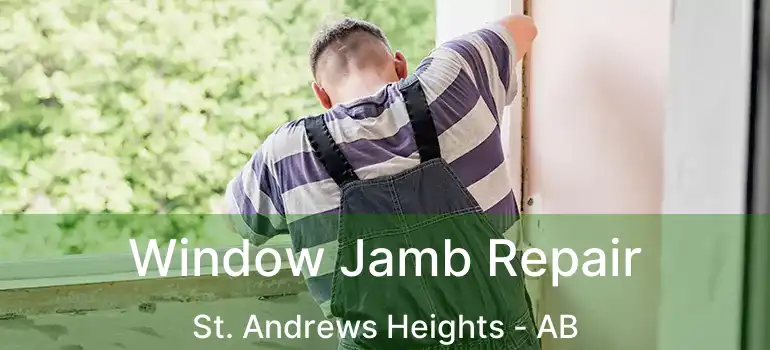  Window Jamb Repair St. Andrews Heights - AB