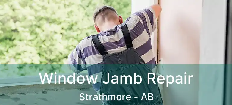  Window Jamb Repair Strathmore - AB
