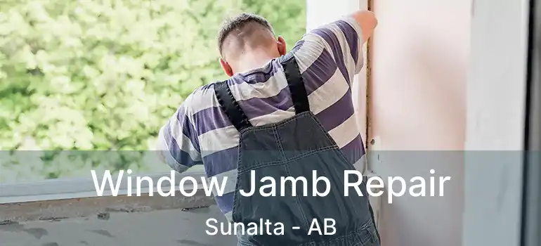  Window Jamb Repair Sunalta - AB