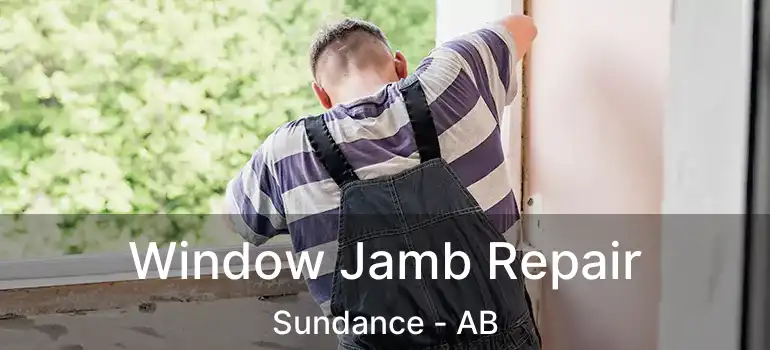  Window Jamb Repair Sundance - AB