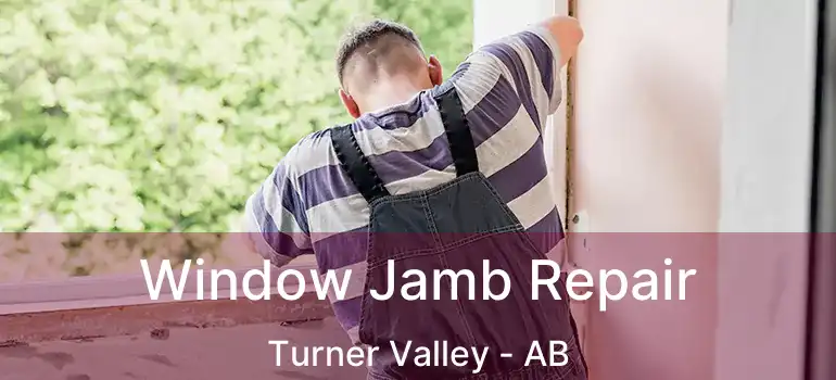  Window Jamb Repair Turner Valley - AB
