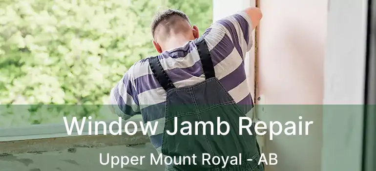  Window Jamb Repair Upper Mount Royal - AB
