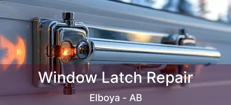  Window Latch Repair Elboya - AB