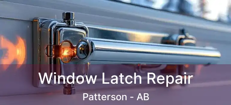  Window Latch Repair Patterson - AB