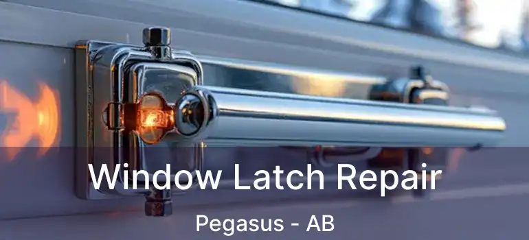  Window Latch Repair Pegasus - AB