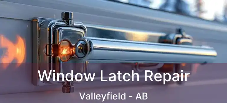 Window Latch Repair Valleyfield - AB