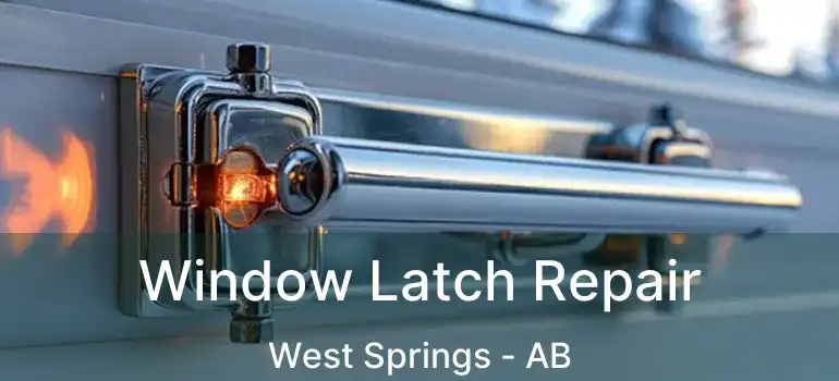  Window Latch Repair West Springs - AB