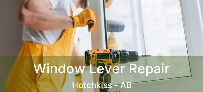  Window Lever Repair Hotchkiss - AB