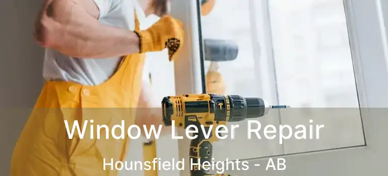 Window Lever Repair Hounsfield Heights - AB