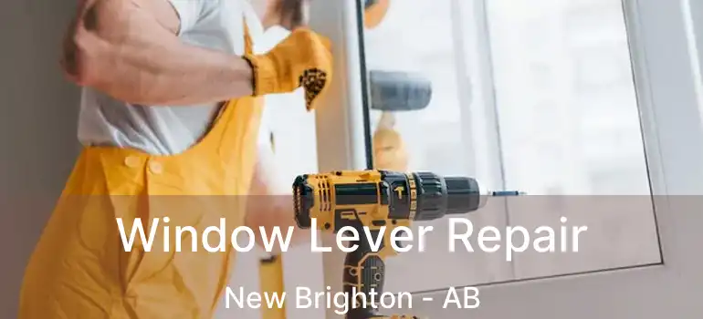  Window Lever Repair New Brighton - AB