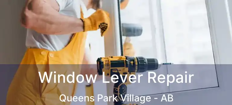  Window Lever Repair Queens Park Village - AB