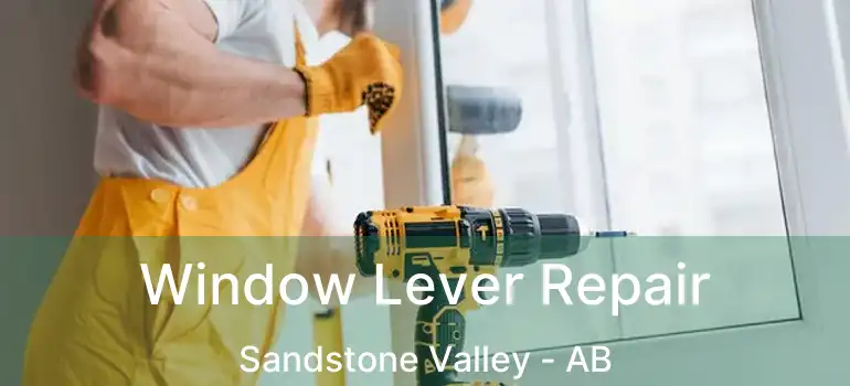  Window Lever Repair Sandstone Valley - AB