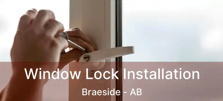  Window Lock Installation Braeside - AB