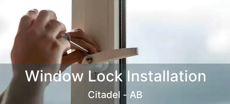  Window Lock Installation Citadel - AB