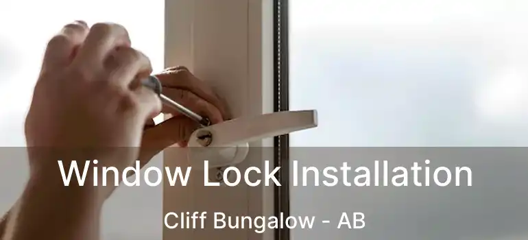  Window Lock Installation Cliff Bungalow - AB