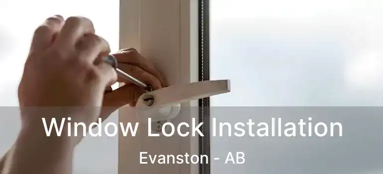  Window Lock Installation Evanston - AB
