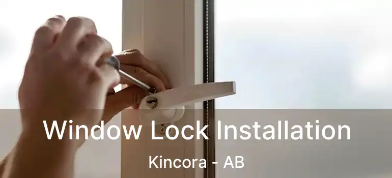  Window Lock Installation Kincora - AB