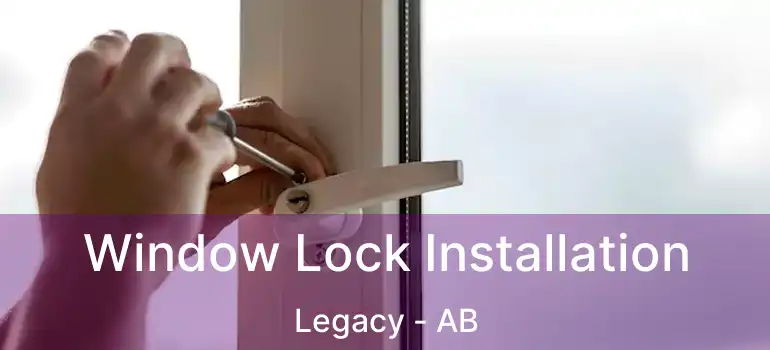  Window Lock Installation Legacy - AB