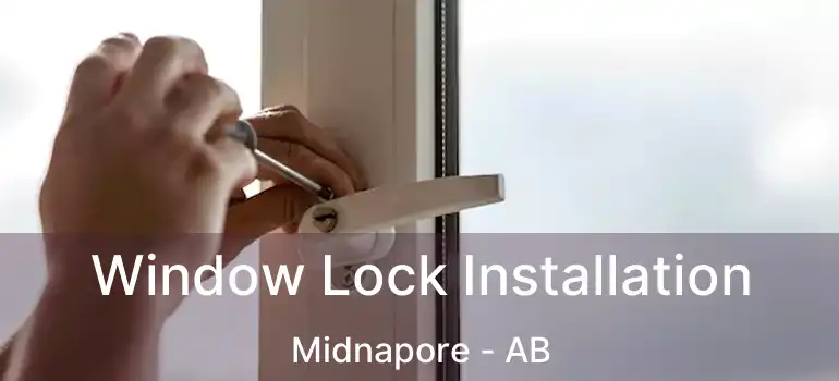  Window Lock Installation Midnapore - AB
