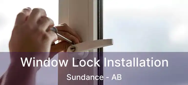  Window Lock Installation Sundance - AB