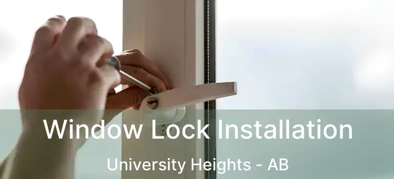  Window Lock Installation University Heights - AB