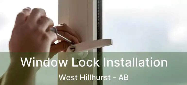  Window Lock Installation West Hillhurst - AB
